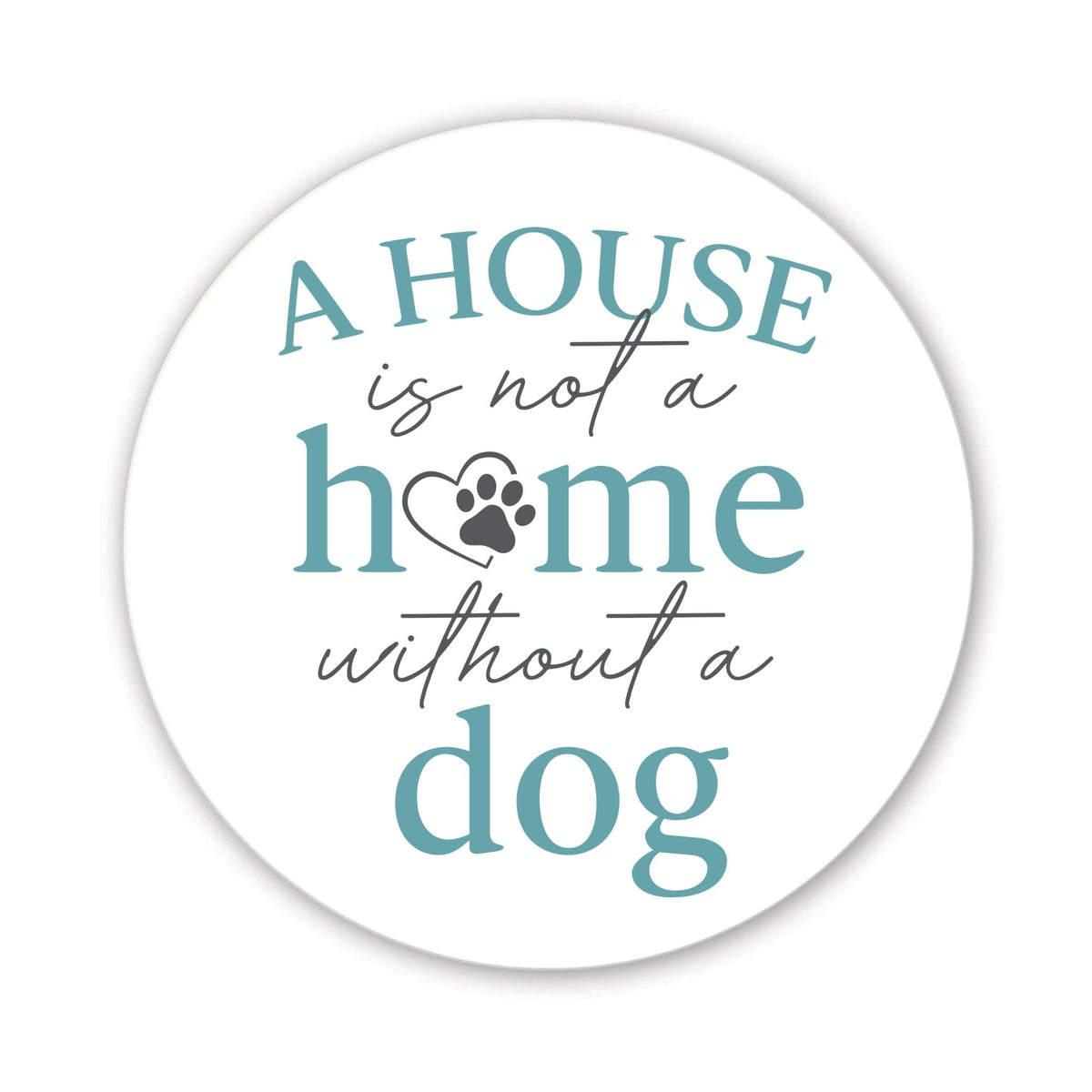 Refrigerator Magnet Perfect Gift Idea For Pet Owners - A House Is Not A Home - LifeSong Milestones