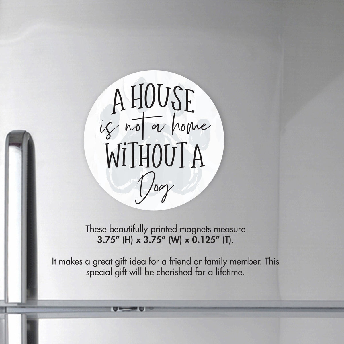 Refrigerator Magnet Perfect Gift Idea For Pet Owners - A House Is Not A Home - LifeSong Milestones