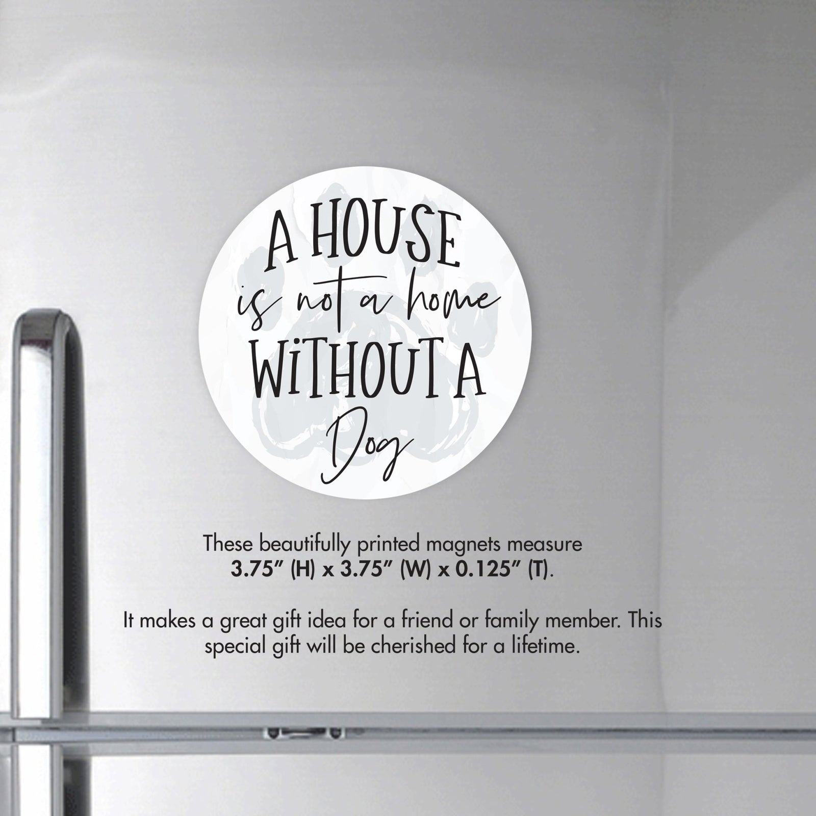 Refrigerator Magnet Perfect Gift Idea For Pet Owners - A House Is Not A Home - LifeSong Milestones