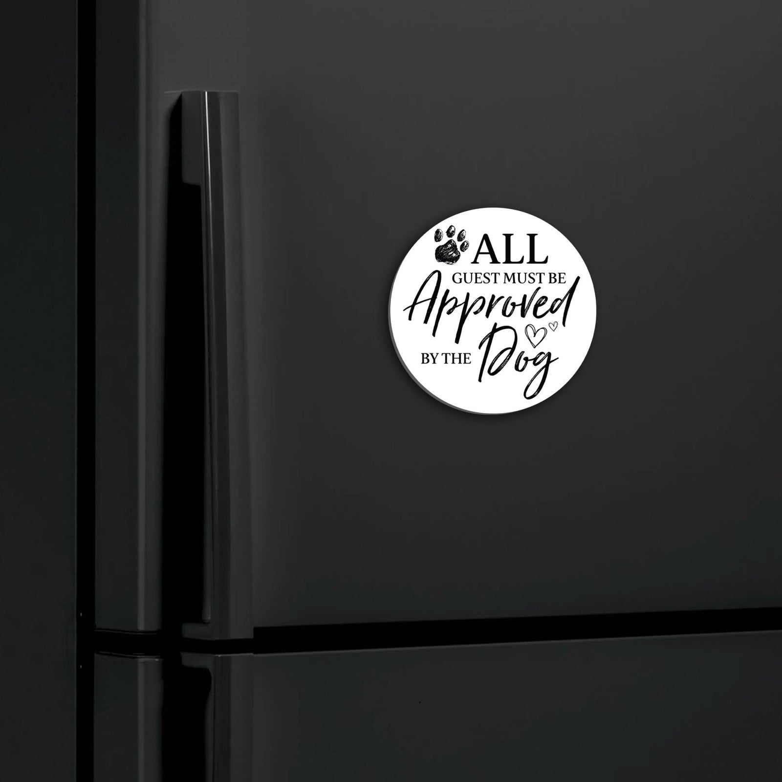 Refrigerator Magnet Perfect Gift Idea For Pet Owners - All Guest Must - LifeSong Milestones