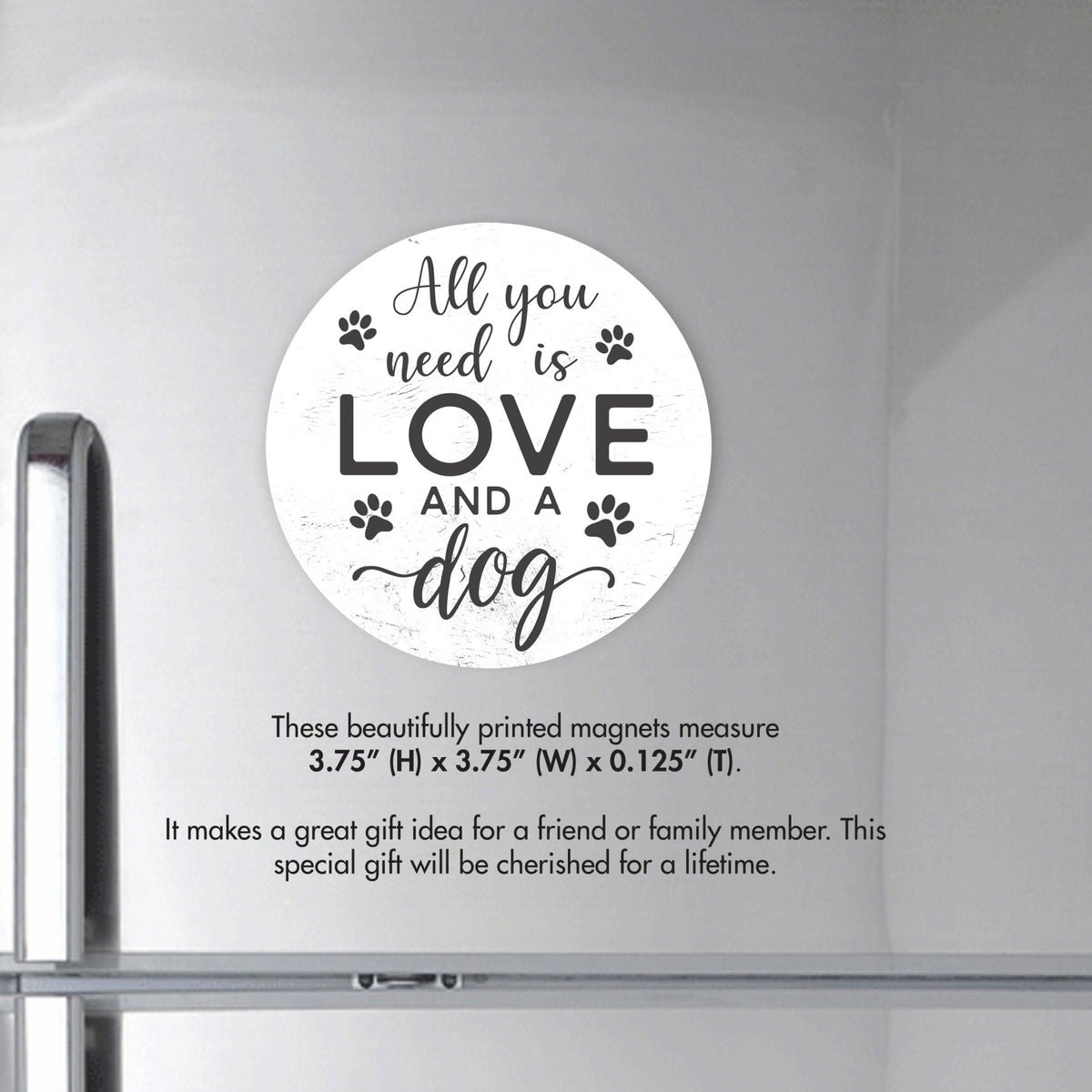 Refrigerator Magnet Perfect Gift Idea For Pet Owners - All You Need Is Love - LifeSong Milestones