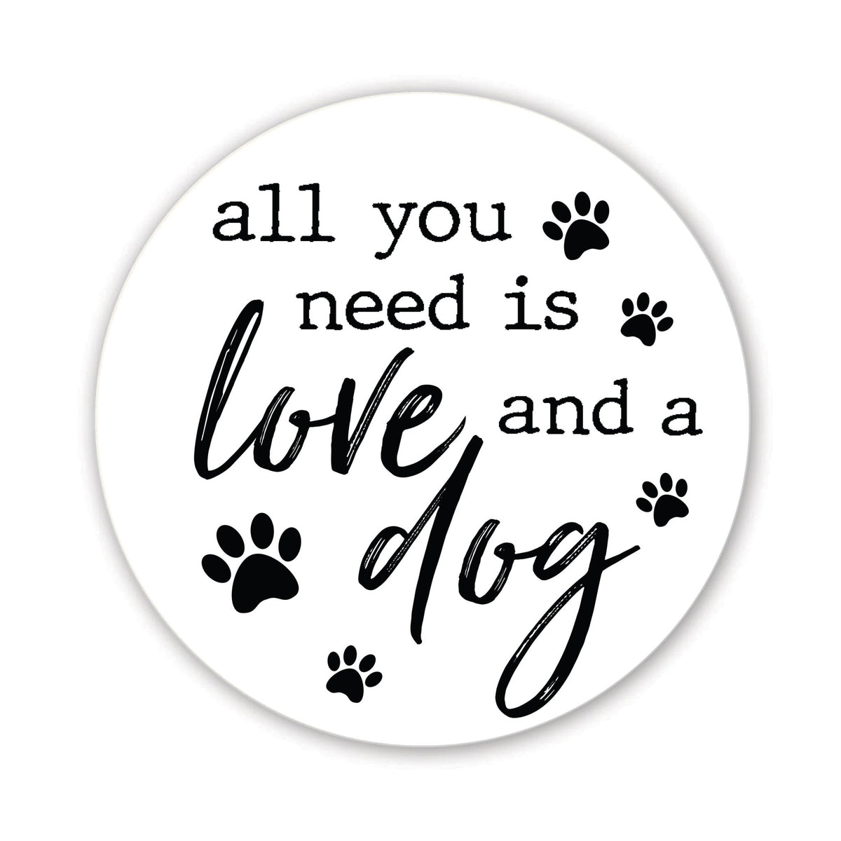 Refrigerator Magnet Perfect Gift Idea For Pet Owners - All You Need Is Love - LifeSong Milestones