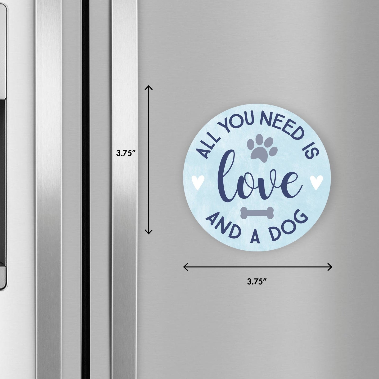 Refrigerator Magnet Perfect Gift Idea For Pet Owners - All You Need Is Love - LifeSong Milestones