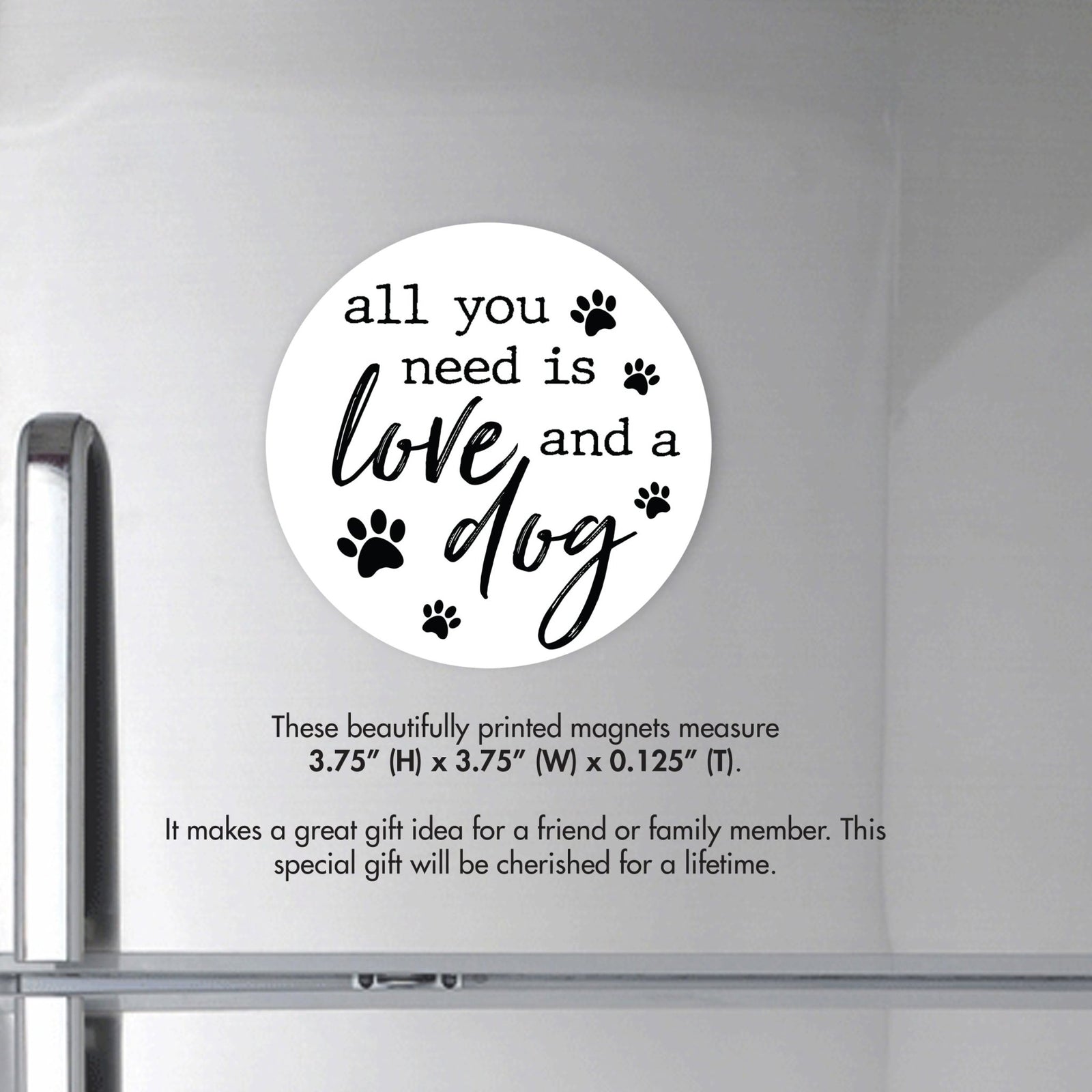 Refrigerator Magnet Perfect Gift Idea For Pet Owners - All You Need Is Love - LifeSong Milestones