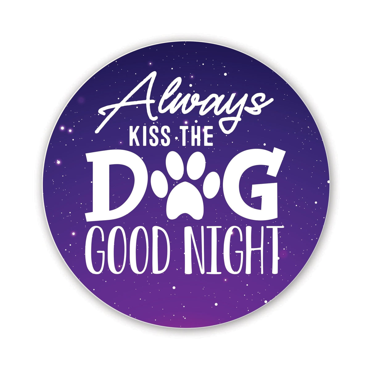 Refrigerator Magnet Perfect Gift Idea For Pet Owners - Always Kiss The Dog - LifeSong Milestones