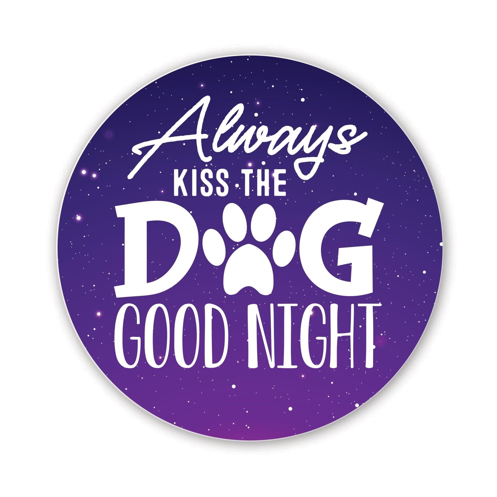 Refrigerator Magnet Perfect Gift Idea For Pet Owners - Always Kiss The Dog - LifeSong Milestones