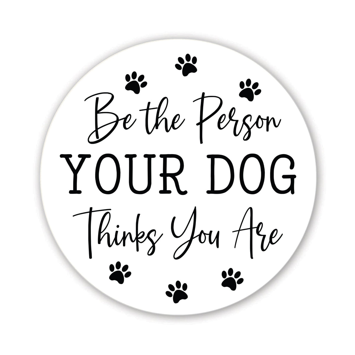 Refrigerator Magnet Perfect Gift Idea For Pet Owners - Be The Person - LifeSong Milestones