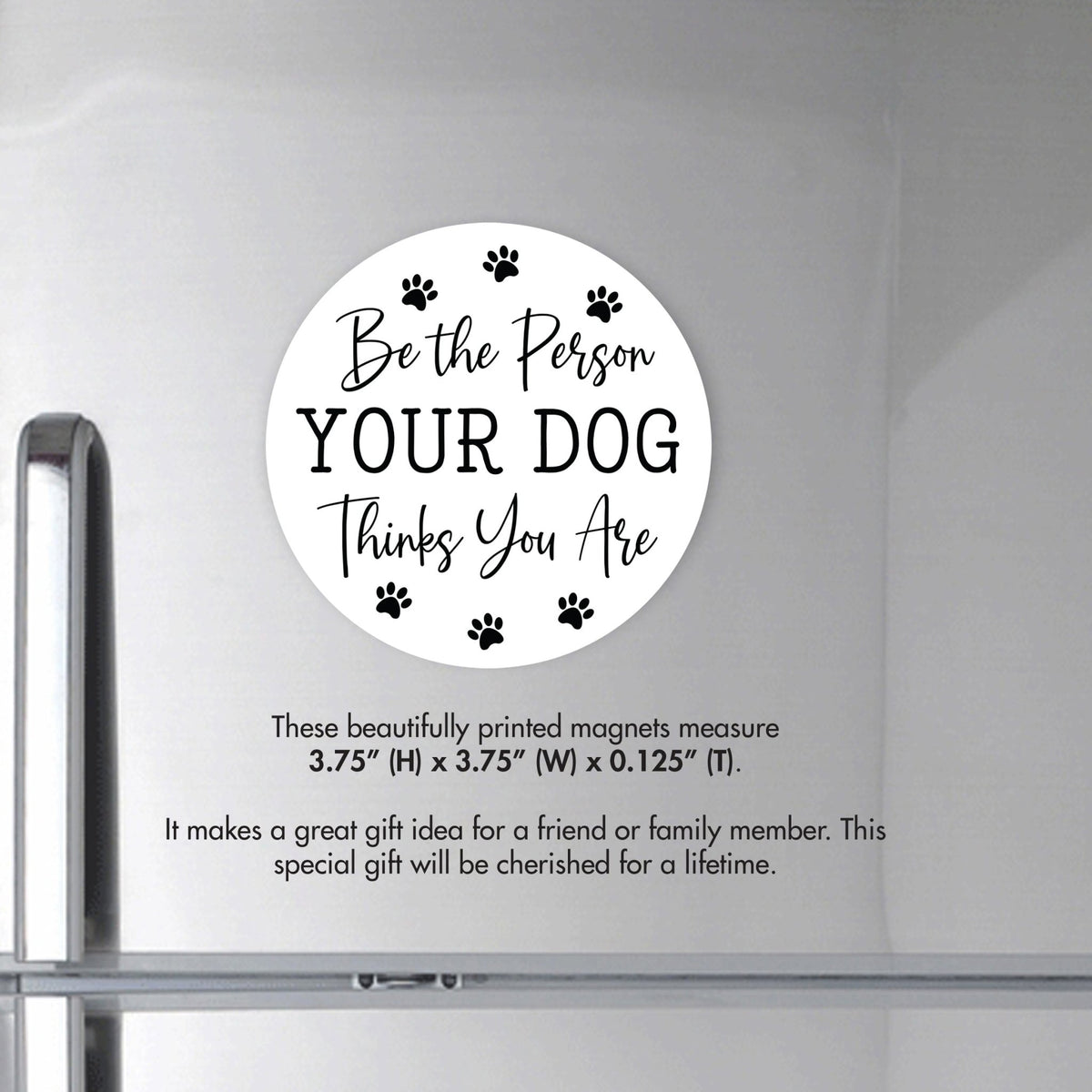 Refrigerator Magnet Perfect Gift Idea For Pet Owners - Be The Person - LifeSong Milestones