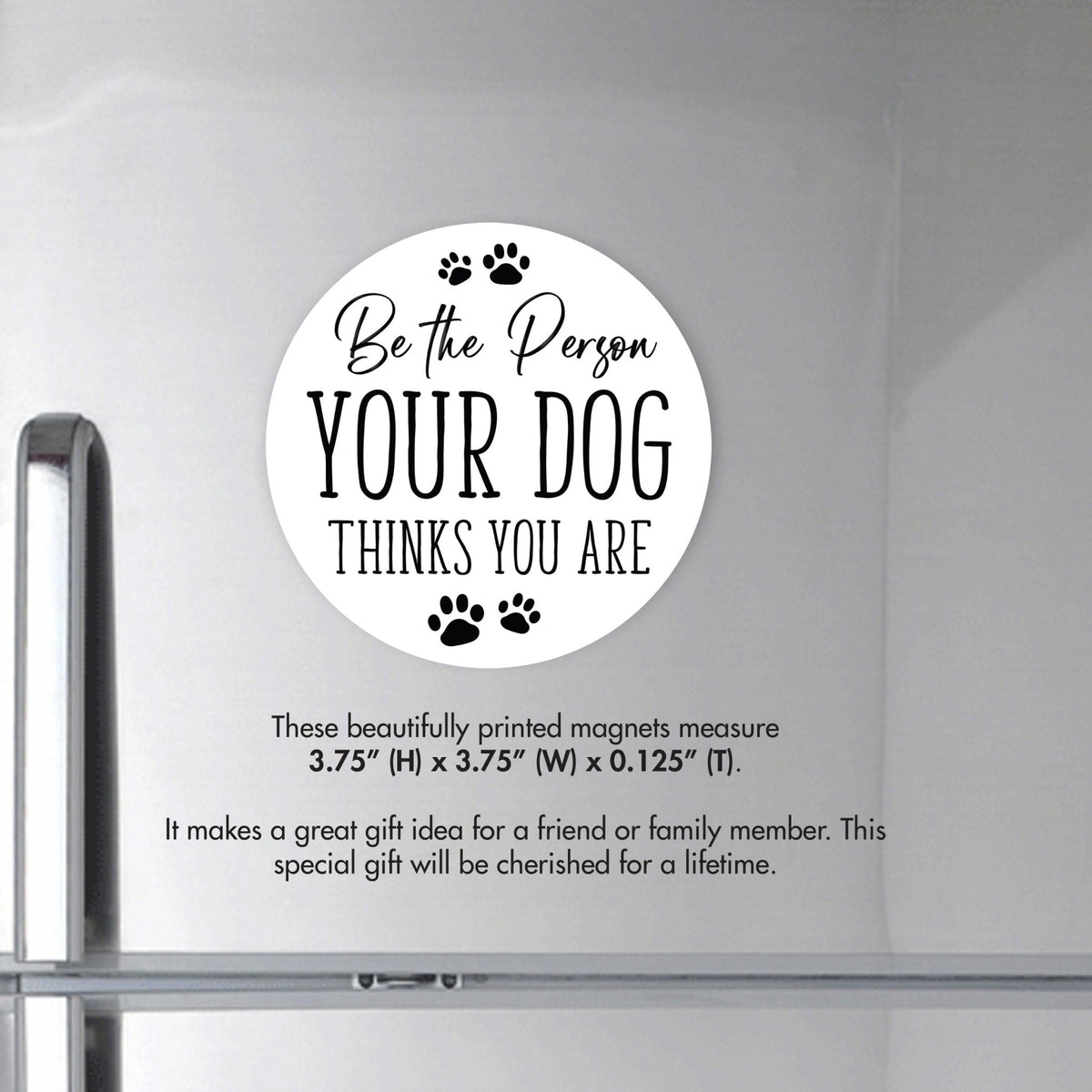 Refrigerator Magnet Perfect Gift Idea For Pet Owners - Be The Person - LifeSong Milestones