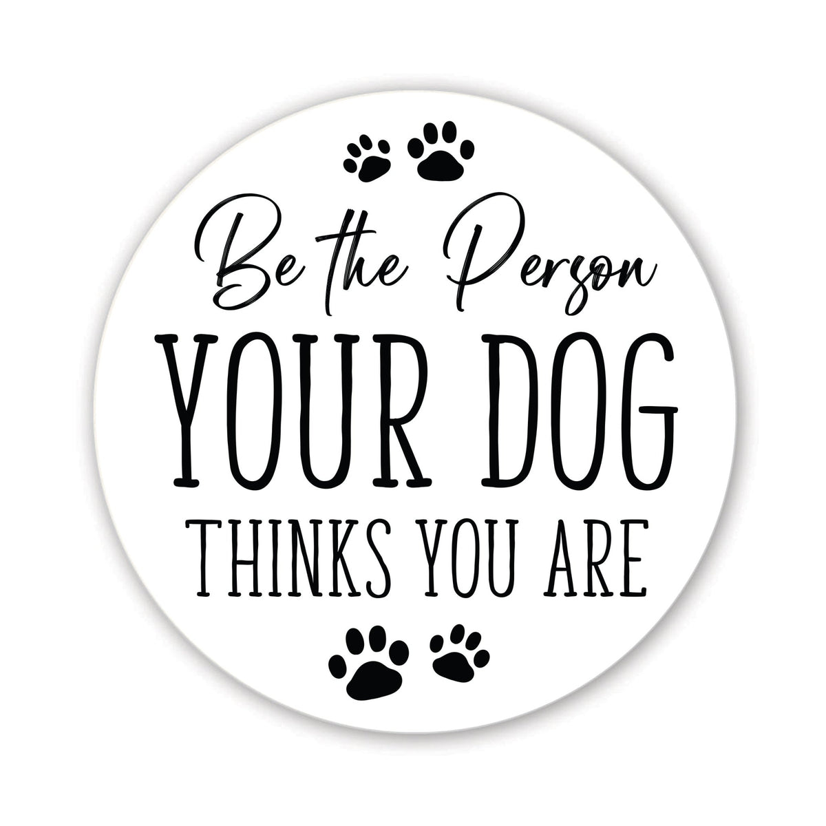 Refrigerator Magnet Perfect Gift Idea For Pet Owners - Be The Person - LifeSong Milestones