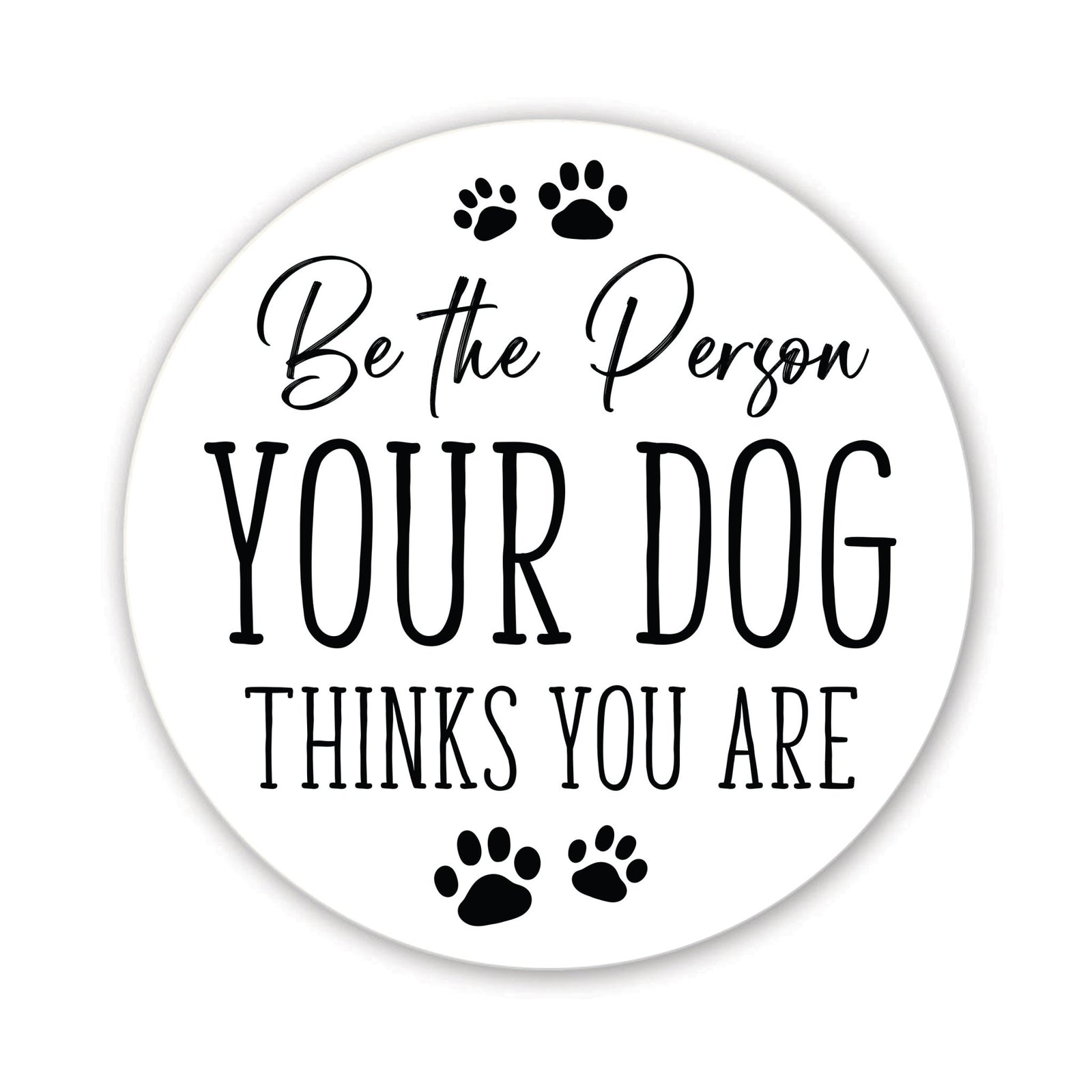 Refrigerator Magnet Perfect Gift Idea For Pet Owners - Be The Person - LifeSong Milestones