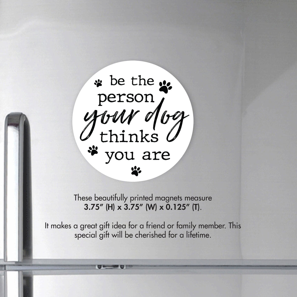 Refrigerator Magnet Perfect Gift Idea For Pet Owners - Be The Person - LifeSong Milestones