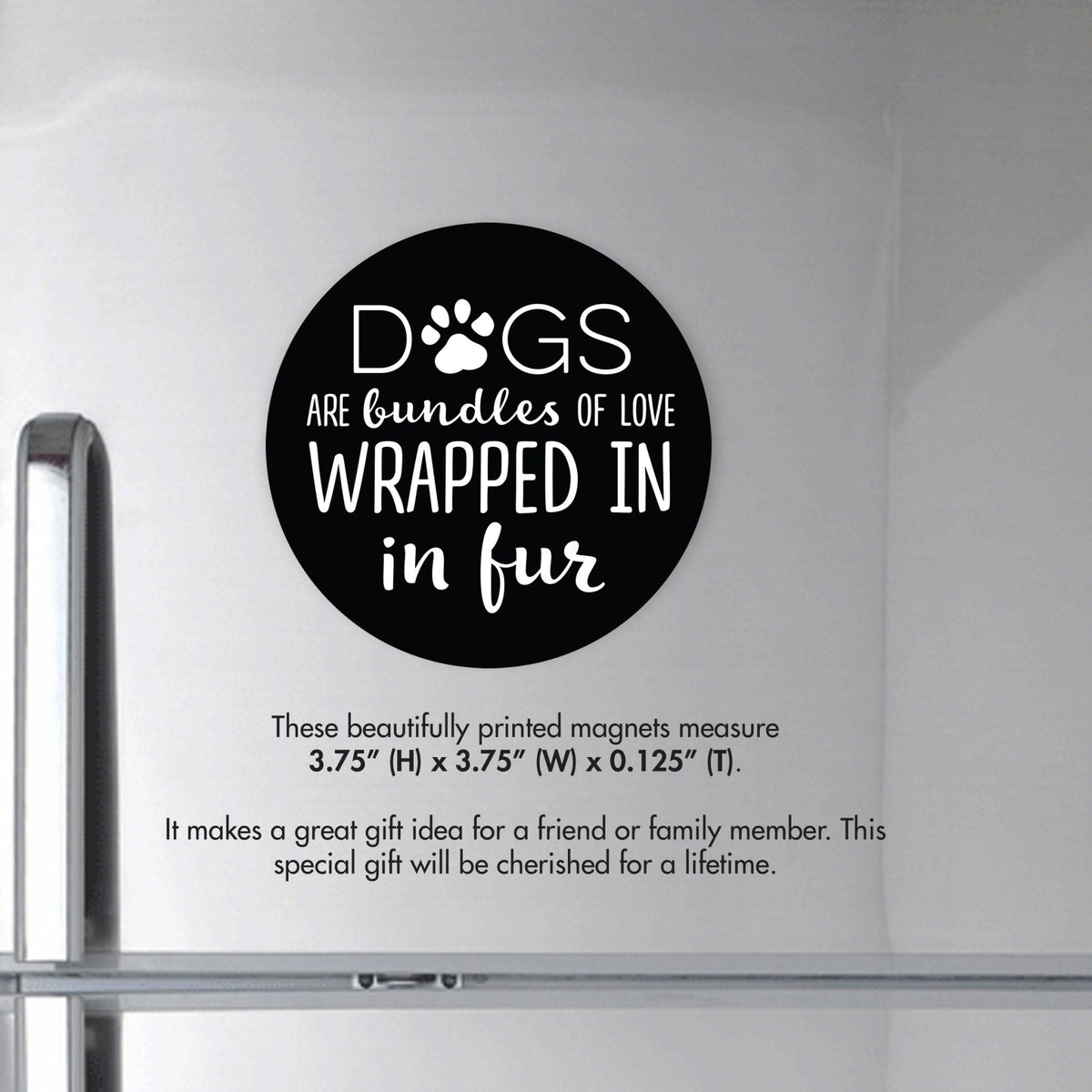 Refrigerator Magnet Perfect Gift Idea For Pet Owners - Dogs Are Bundles Of Love - LifeSong Milestones