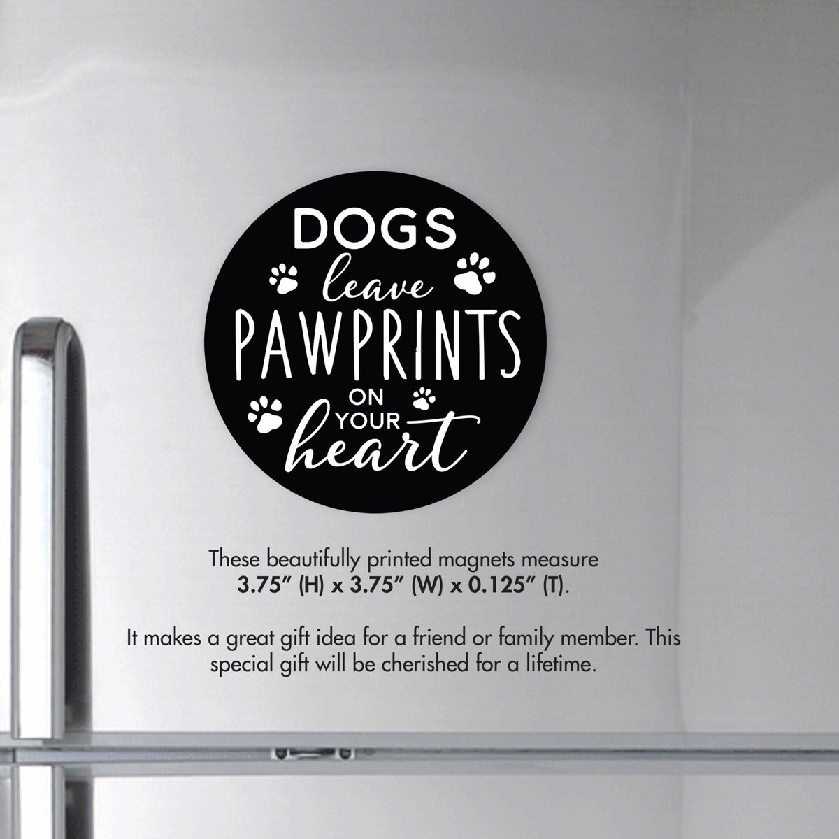 Refrigerator Magnet Perfect Gift Idea For Pet Owners - Dogs Leave Pawprints - LifeSong Milestones
