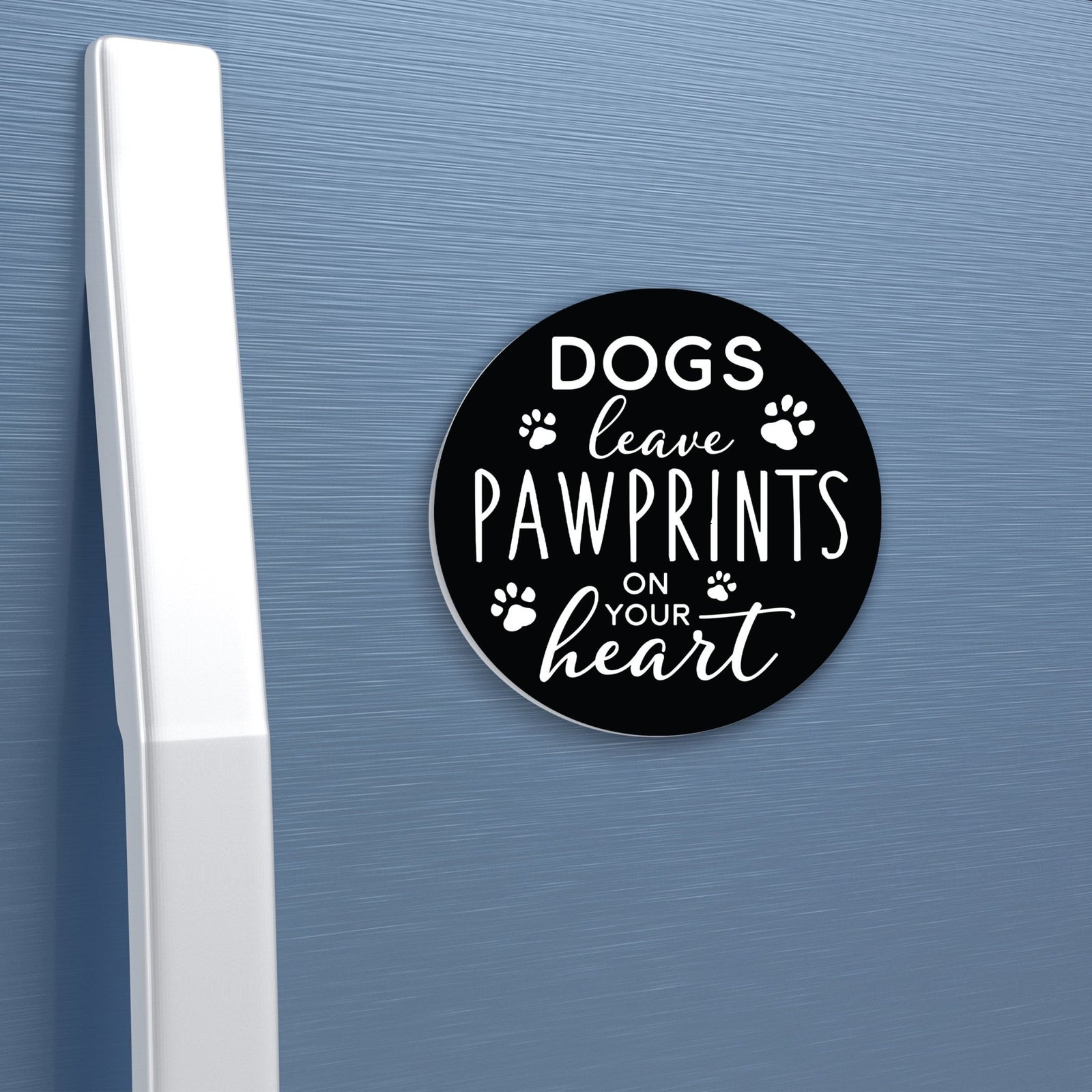 Refrigerator Magnet Perfect Gift Idea For Pet Owners - Dogs Leave Pawprints - LifeSong Milestones