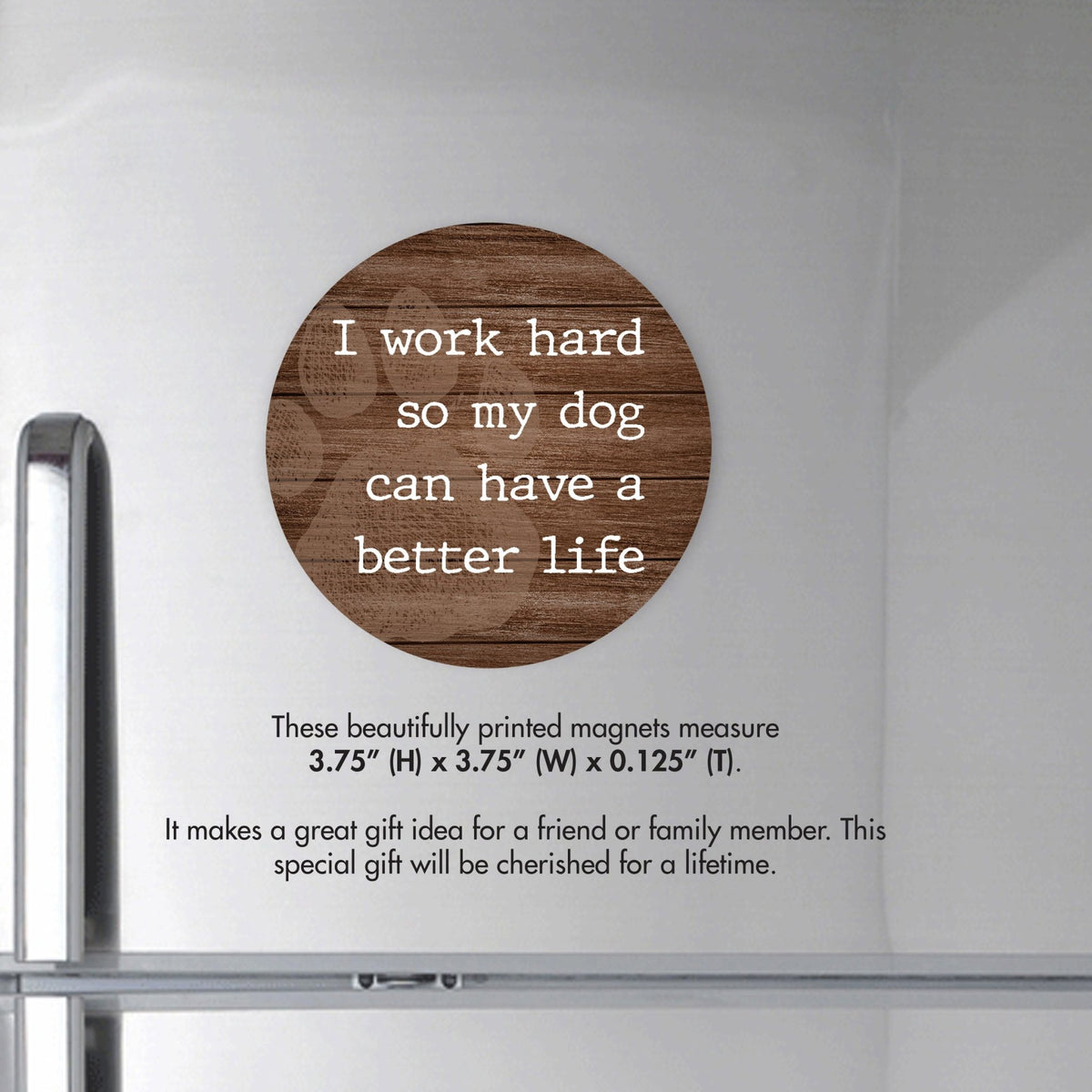 Refrigerator Magnet Perfect Gift Idea For Pet Owners - I Work Hard - LifeSong Milestones