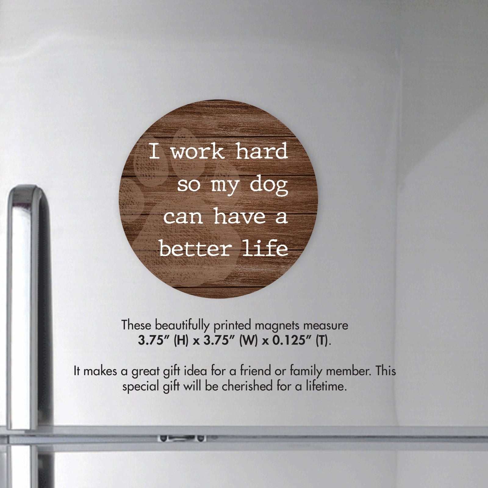 Refrigerator Magnet Perfect Gift Idea For Pet Owners - I Work Hard - LifeSong Milestones