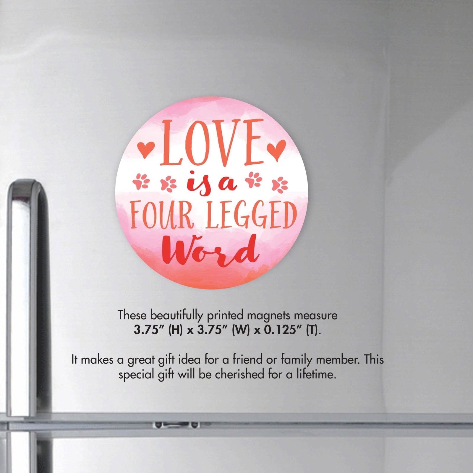 Refrigerator Magnet Perfect Gift Idea For Pet Owners - Love Is Four Legged - LifeSong Milestones