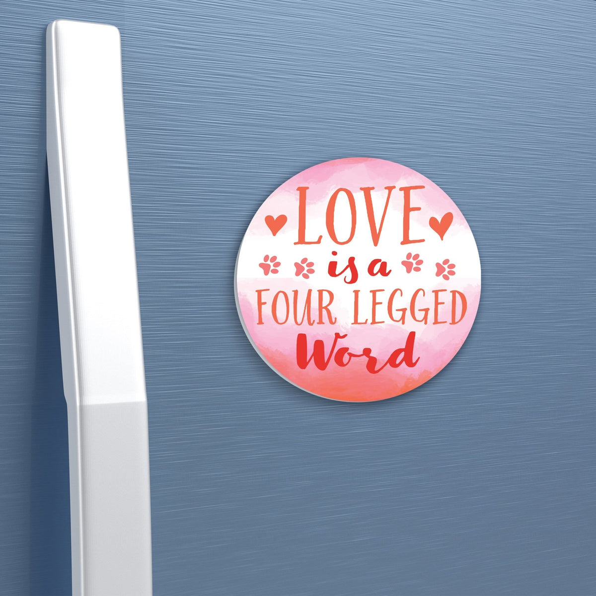 Refrigerator Magnet Perfect Gift Idea For Pet Owners - Love Is Four Legged - LifeSong Milestones