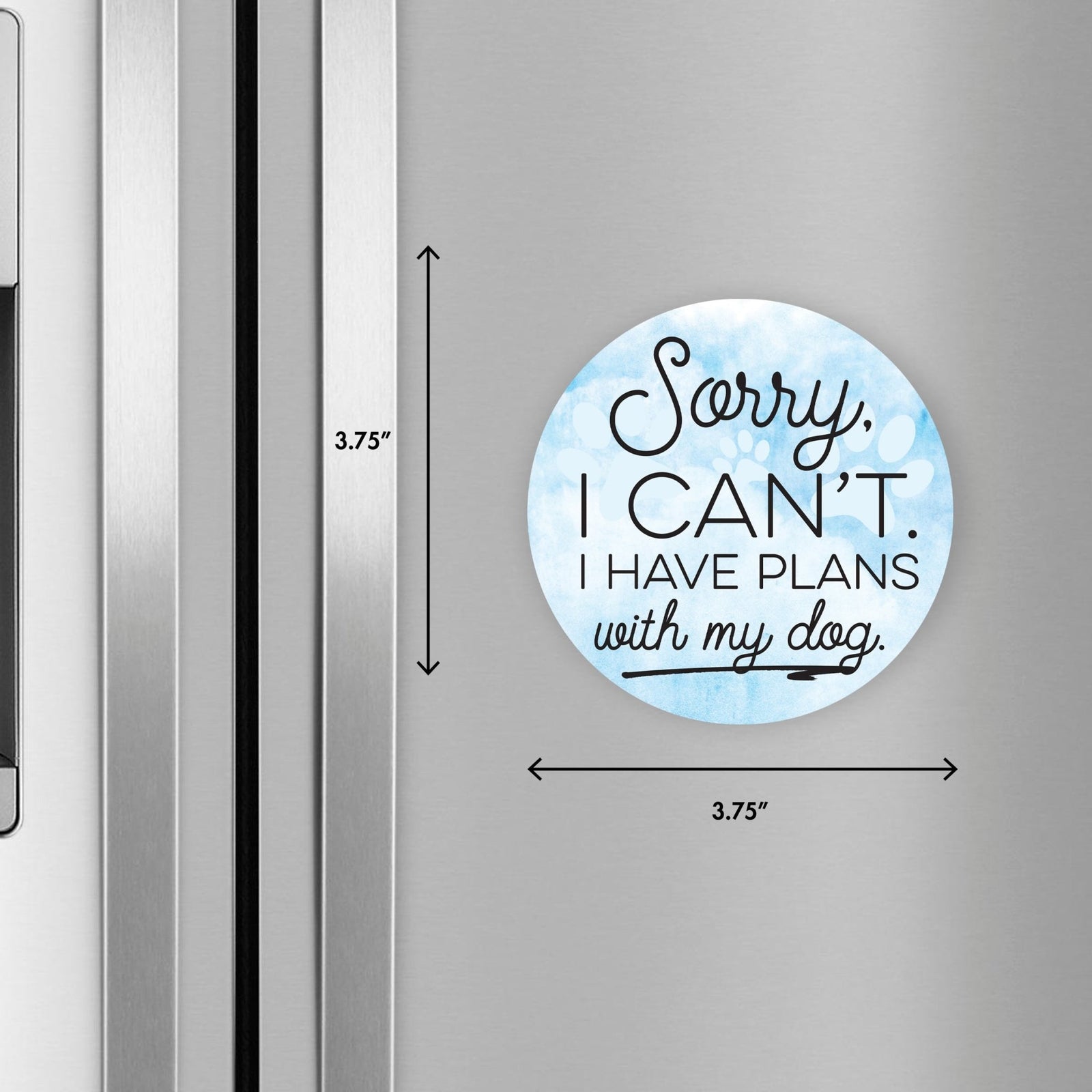 Refrigerator Magnet Perfect Gift Idea For Pet Owners - Sorry, I Can’t I Have Plans - LifeSong Milestones