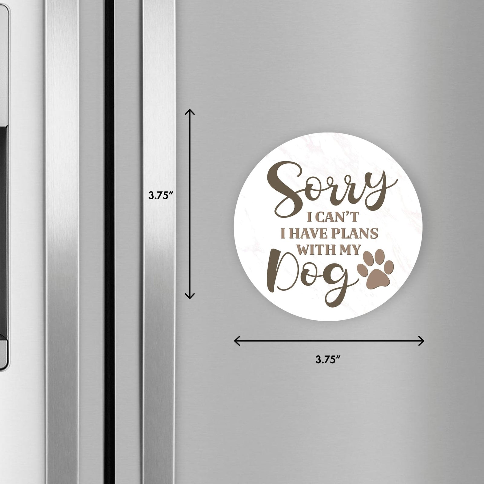 Refrigerator Magnet Perfect Gift Idea For Pet Owners - Sorry, I Can’t I Have Plans - LifeSong Milestones
