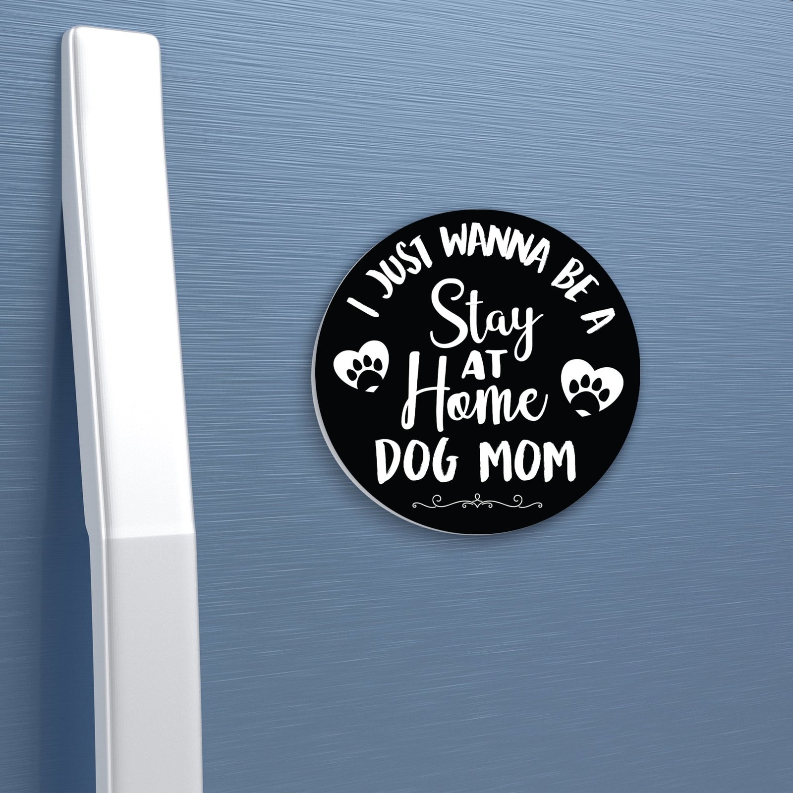Refrigerator Magnet Perfect Gift Idea For Pet Owners - Stay At Home - LifeSong Milestones
