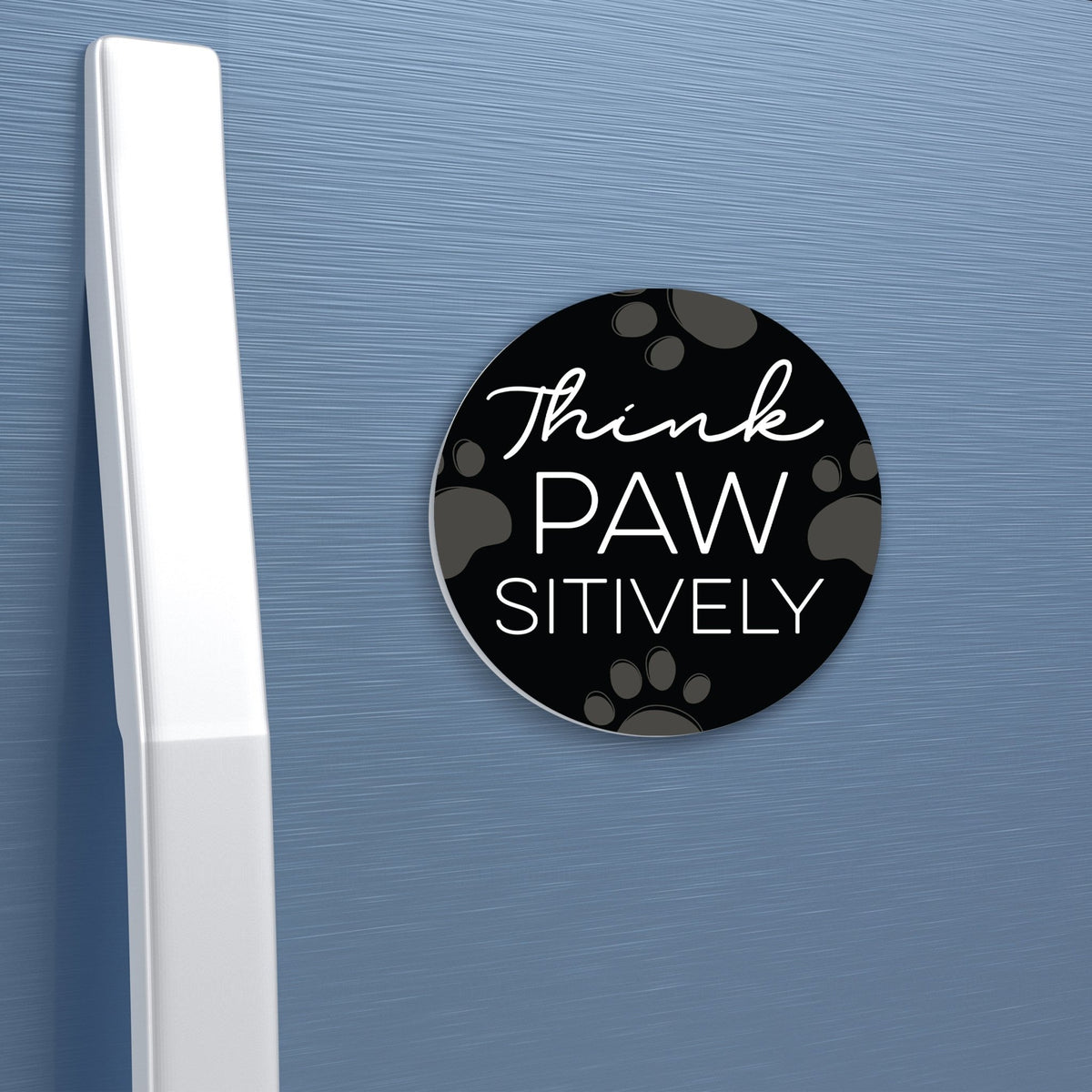 Refrigerator Magnet Perfect Gift Idea For Pet Owners - Think Pawsitively - LifeSong Milestones