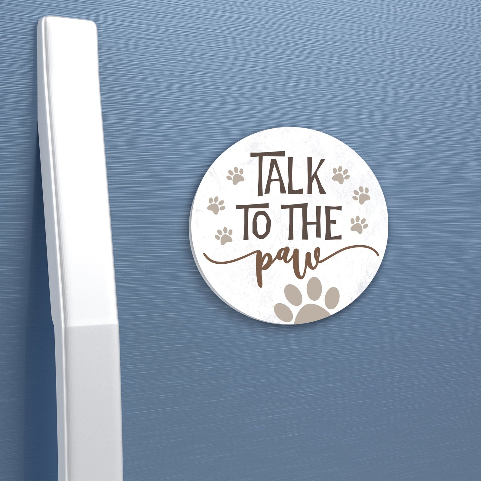 Refrigerator Magnet Perfect Gift Idea For Pet Owners - To The Talk Paw - LifeSong Milestones