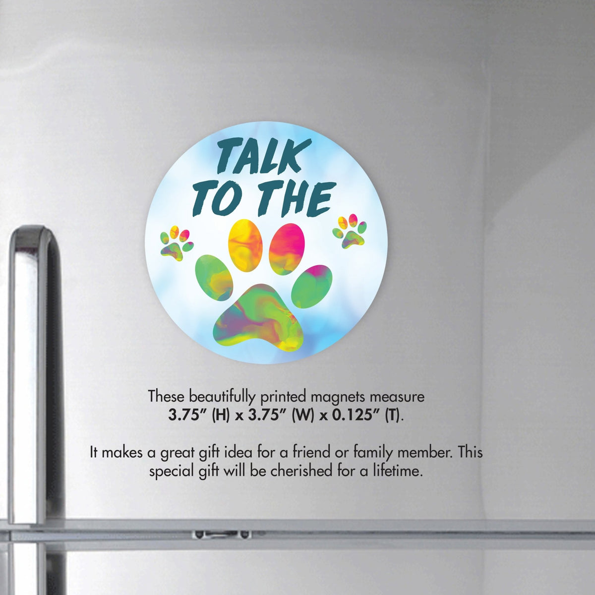 Refrigerator Magnet Perfect Gift Idea For Pet Owners - To The Talk Paw - LifeSong Milestones