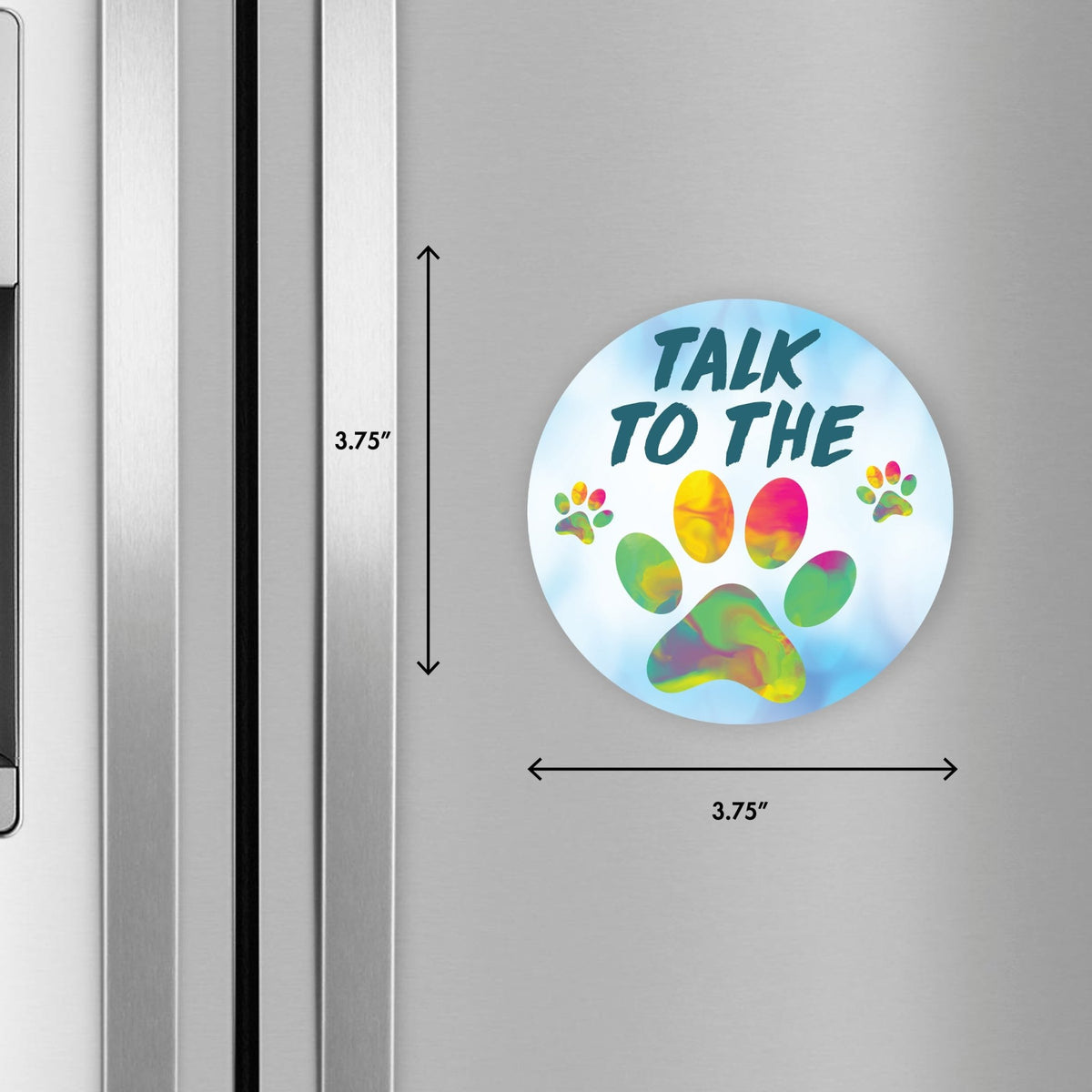 Refrigerator Magnet Perfect Gift Idea For Pet Owners - To The Talk Paw - LifeSong Milestones