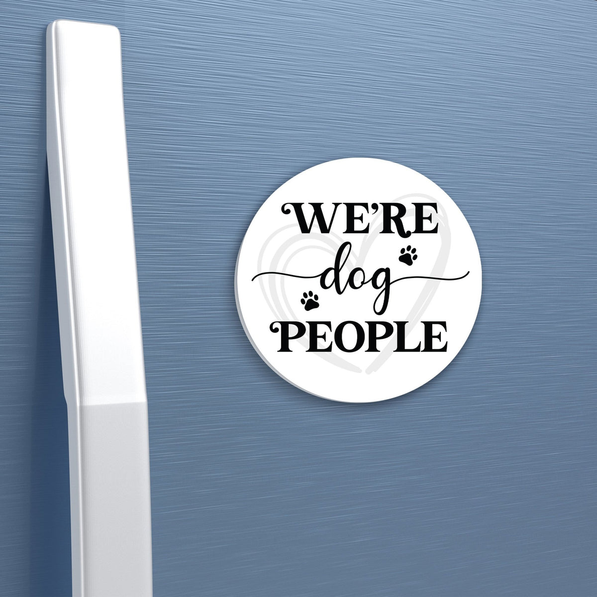 Refrigerator Magnet Perfect Gift Idea For Pet Owners - We’re Dog People - LifeSong Milestones
