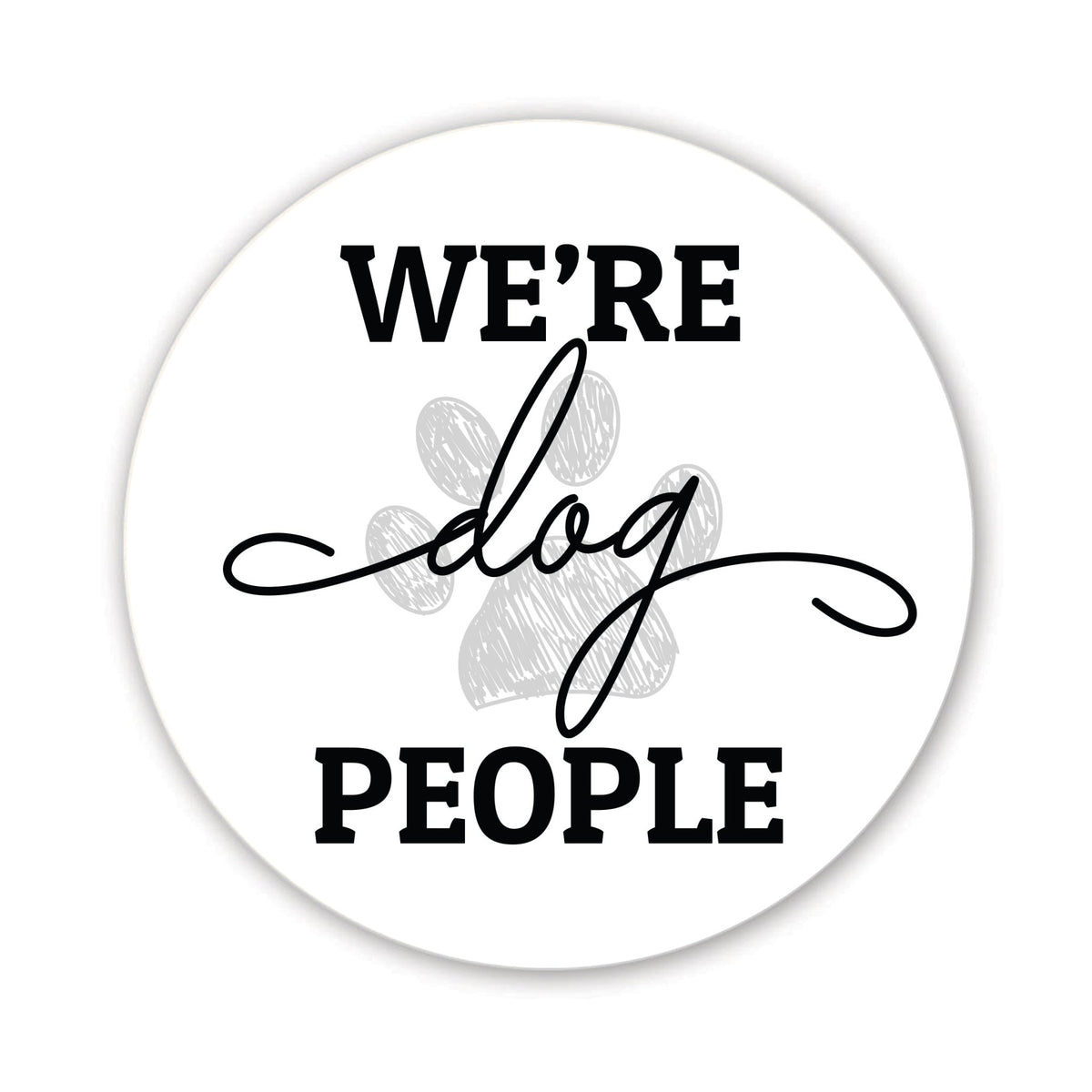 Refrigerator Magnet Perfect Gift Idea For Pet Owners - We’re Dog People - LifeSong Milestones