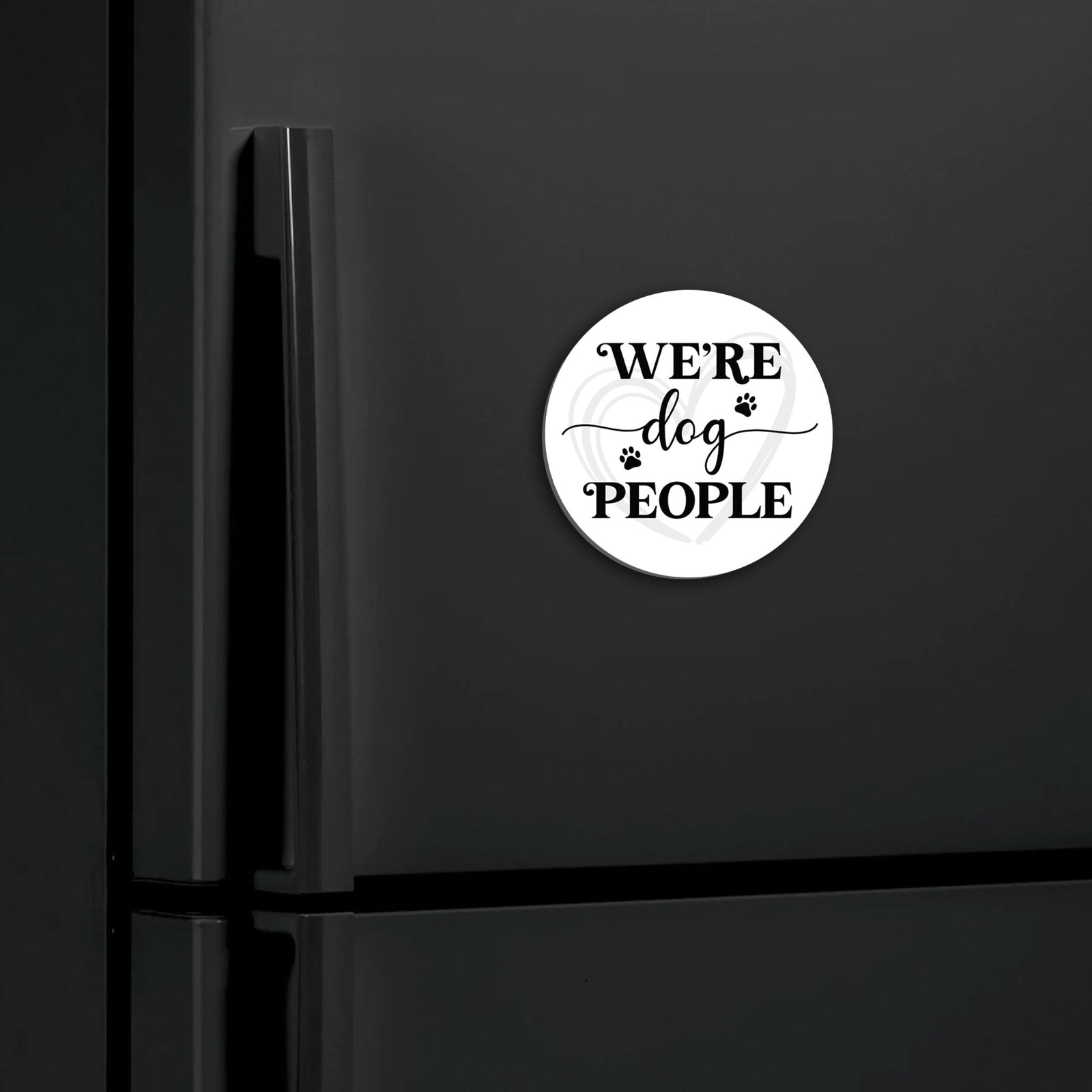 Refrigerator Magnet Perfect Gift Idea For Pet Owners - We’re Dog People - LifeSong Milestones