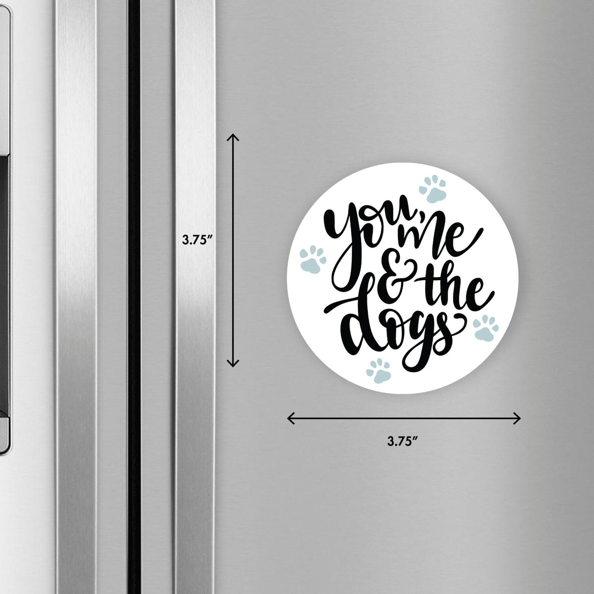 Refrigerator Magnet Perfect Gift Idea For Pet Owners - You Me & The Dogs - LifeSong Milestones