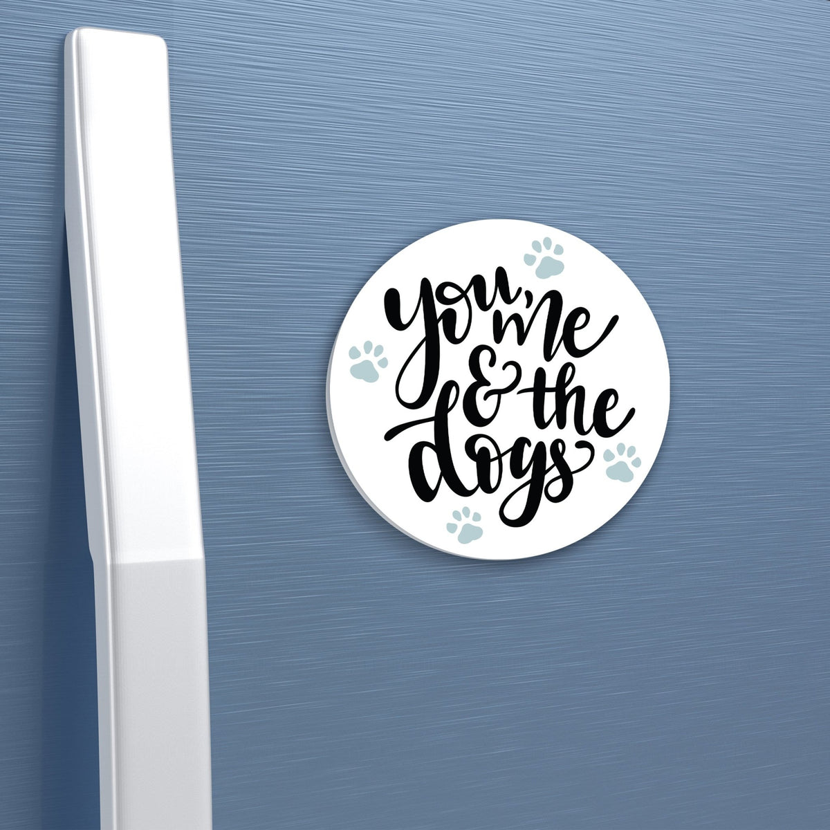 Refrigerator Magnet Perfect Gift Idea For Pet Owners - You Me & The Dogs - LifeSong Milestones