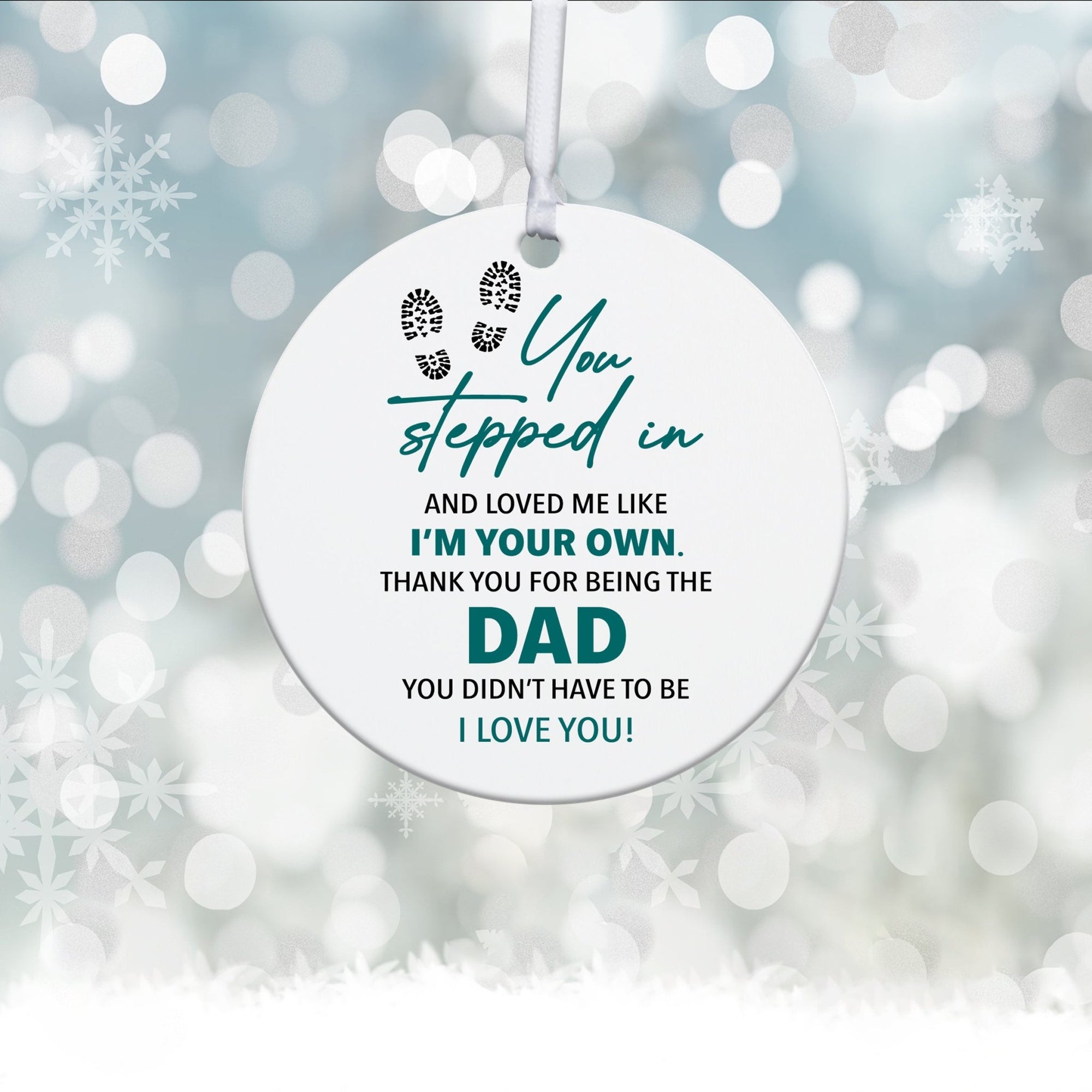 Stepdads White Ornament With Inspirational Message Gift Ideas - You Stepped In And Loved Me Like Your Own - LifeSong Milestones