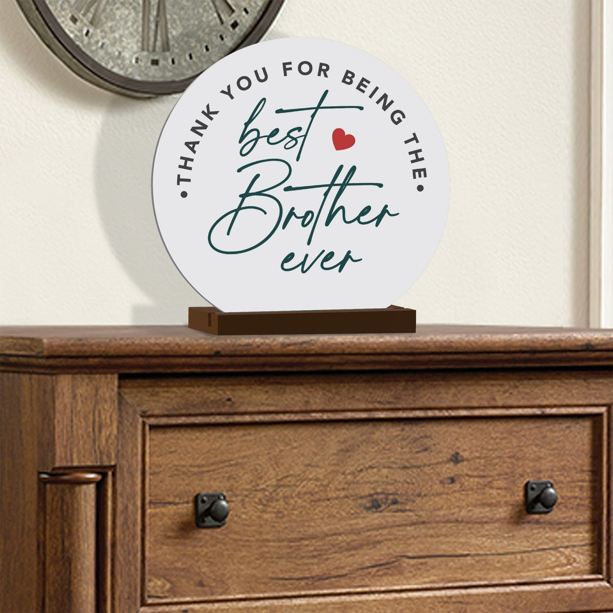 Thank You For Being The Best Brother Ever Modern Inspirational White Round Sign With Wooden Base Gift Ideas For Brothers - LifeSong Milestones