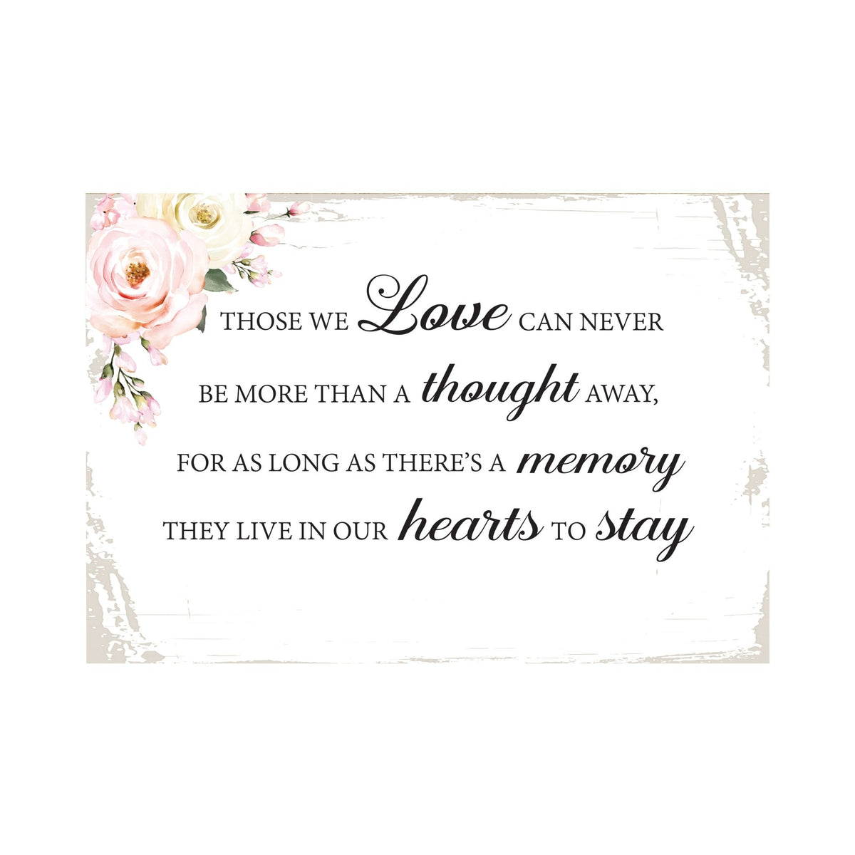 Those We Love Wooden Floral 5.5x8 Inches Memorial Art Sign Table Top and shelf decor For Home Décor - LifeSong Milestones