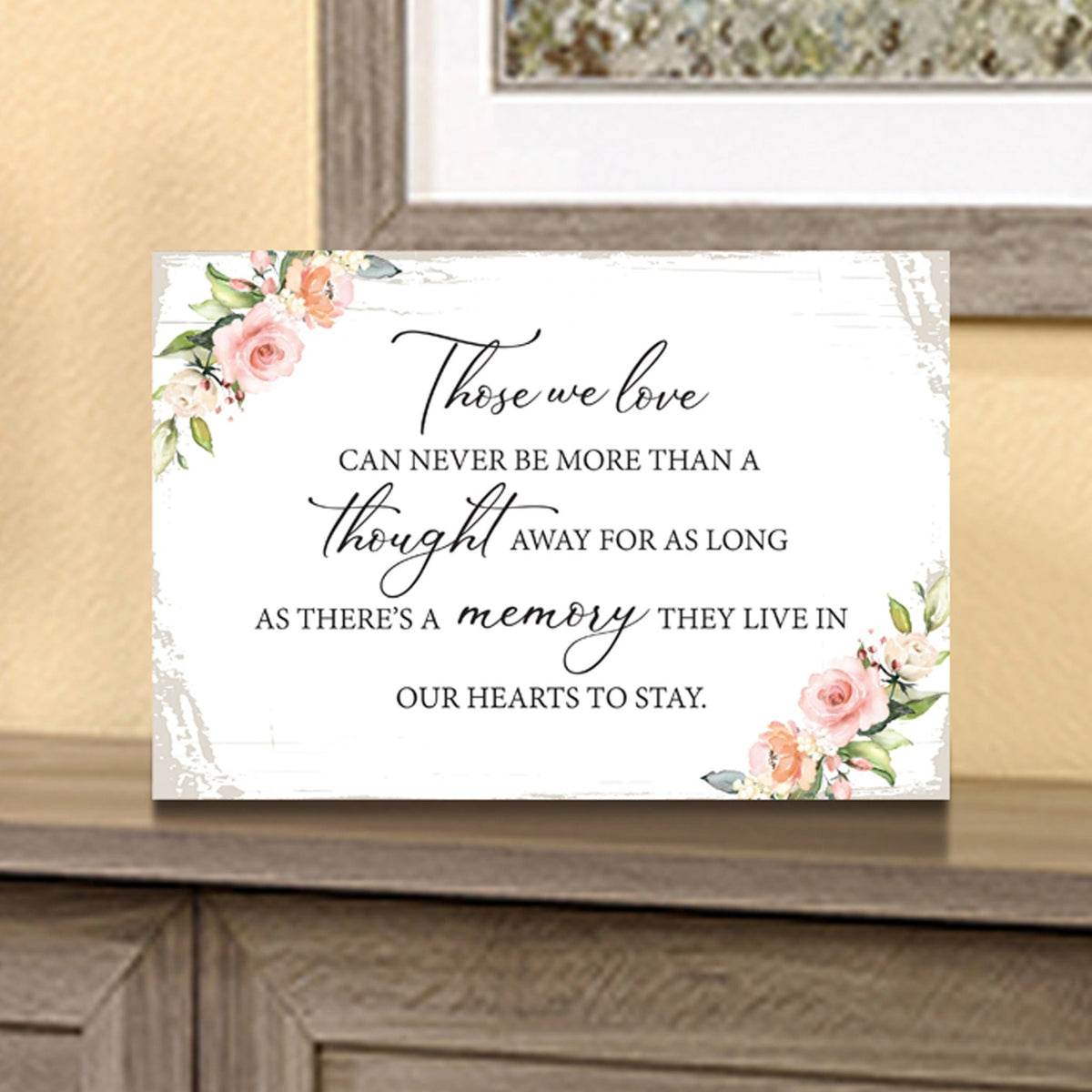Those We Love Wooden Floral 5.5x8 Inches Memorial Art Sign Table Top and shelf decor For Home Décor - LifeSong Milestones