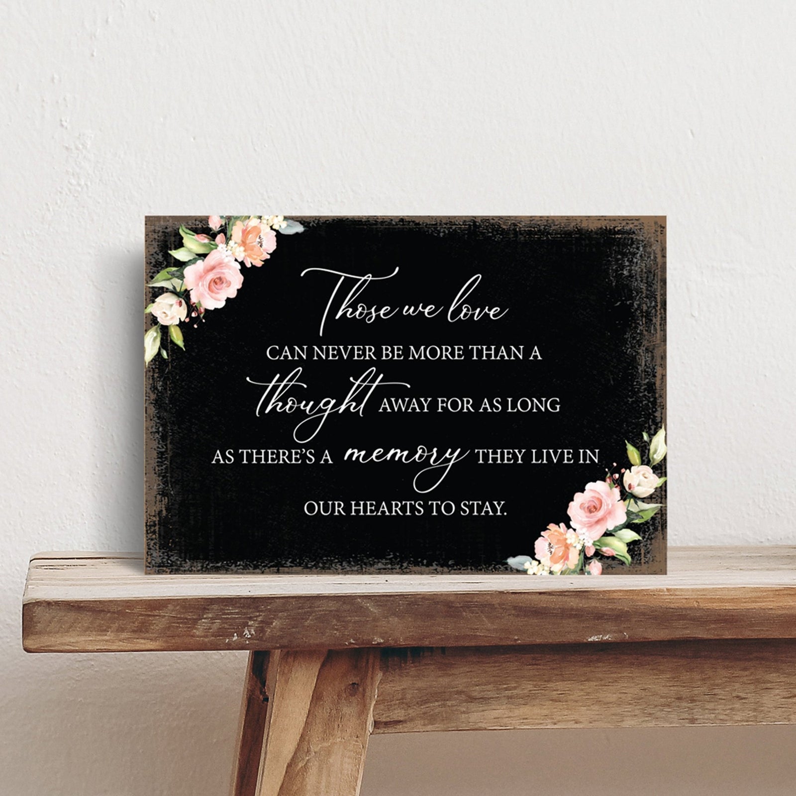 Those We Love Wooden Floral 5.5x8 Inches Memorial Art Sign Table Top and shelf decor For Home Décor - LifeSong Milestones