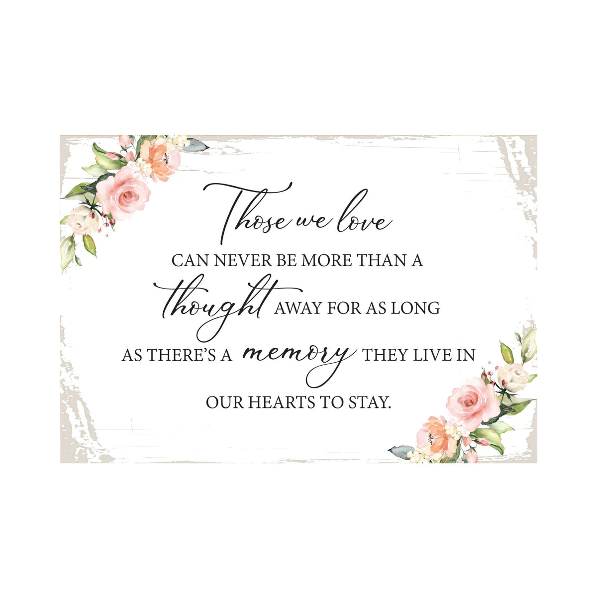Those We Love Wooden Floral 5.5x8 Inches Memorial Art Sign Table Top and shelf decor For Home Décor - LifeSong Milestones