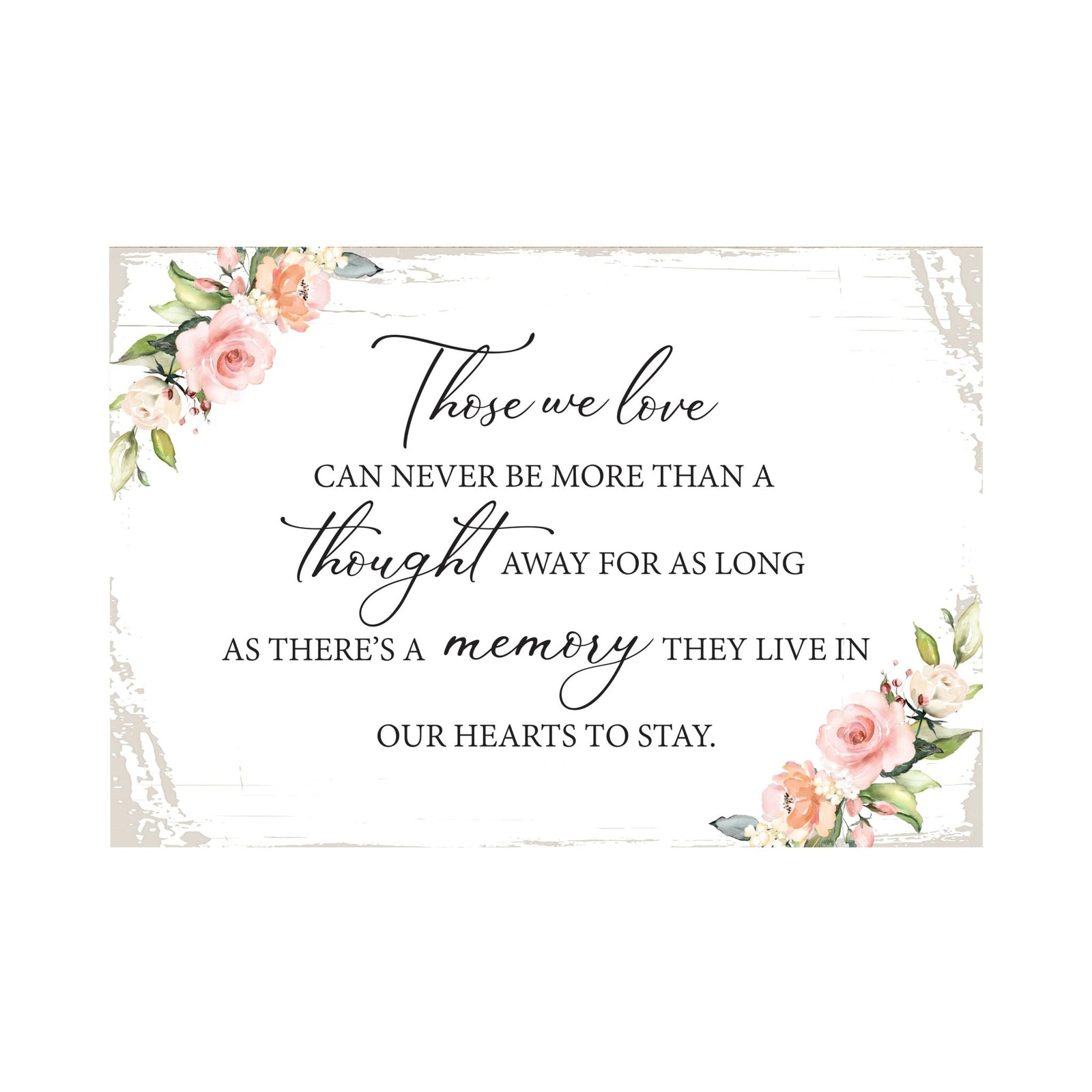 Those We Love Wooden Floral 5.5x8 Inches Memorial Art Sign Table Top and shelf decor For Home Décor - LifeSong Milestones