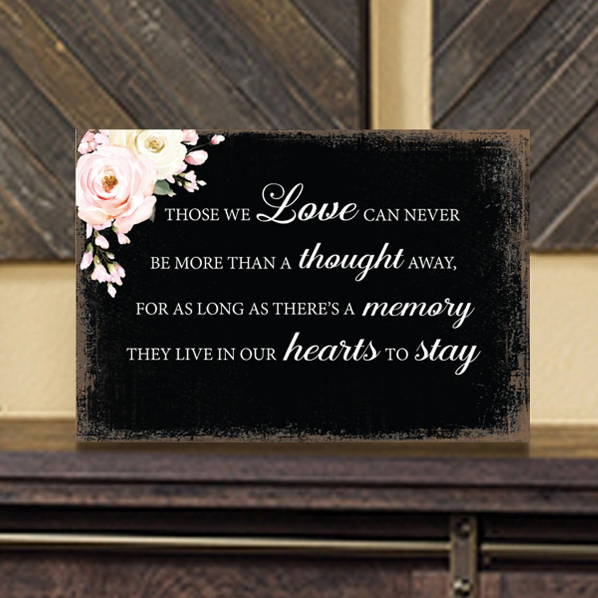 Those We Love Wooden Floral 5.5x8 Inches Memorial Art Sign Table Top and shelf decor For Home Décor - LifeSong Milestones