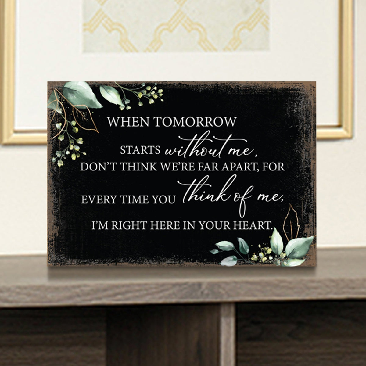 Tomorrow Starts Without Wooden Floral 5.5x8 Inches Memorial Art Sign Table Top and shelf decor For Home Décor - LifeSong Milestones