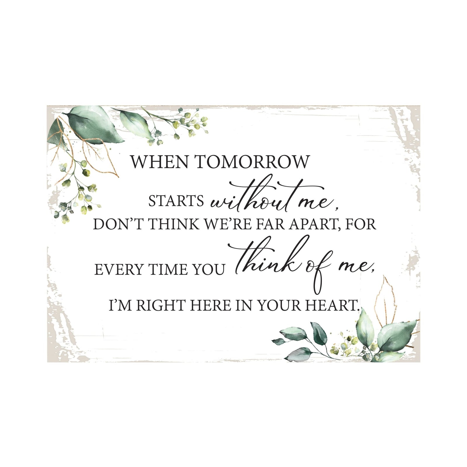 Tomorrow Starts Without Wooden Floral 5.5x8 Inches Memorial Art Sign Table Top and shelf decor For Home Décor - LifeSong Milestones