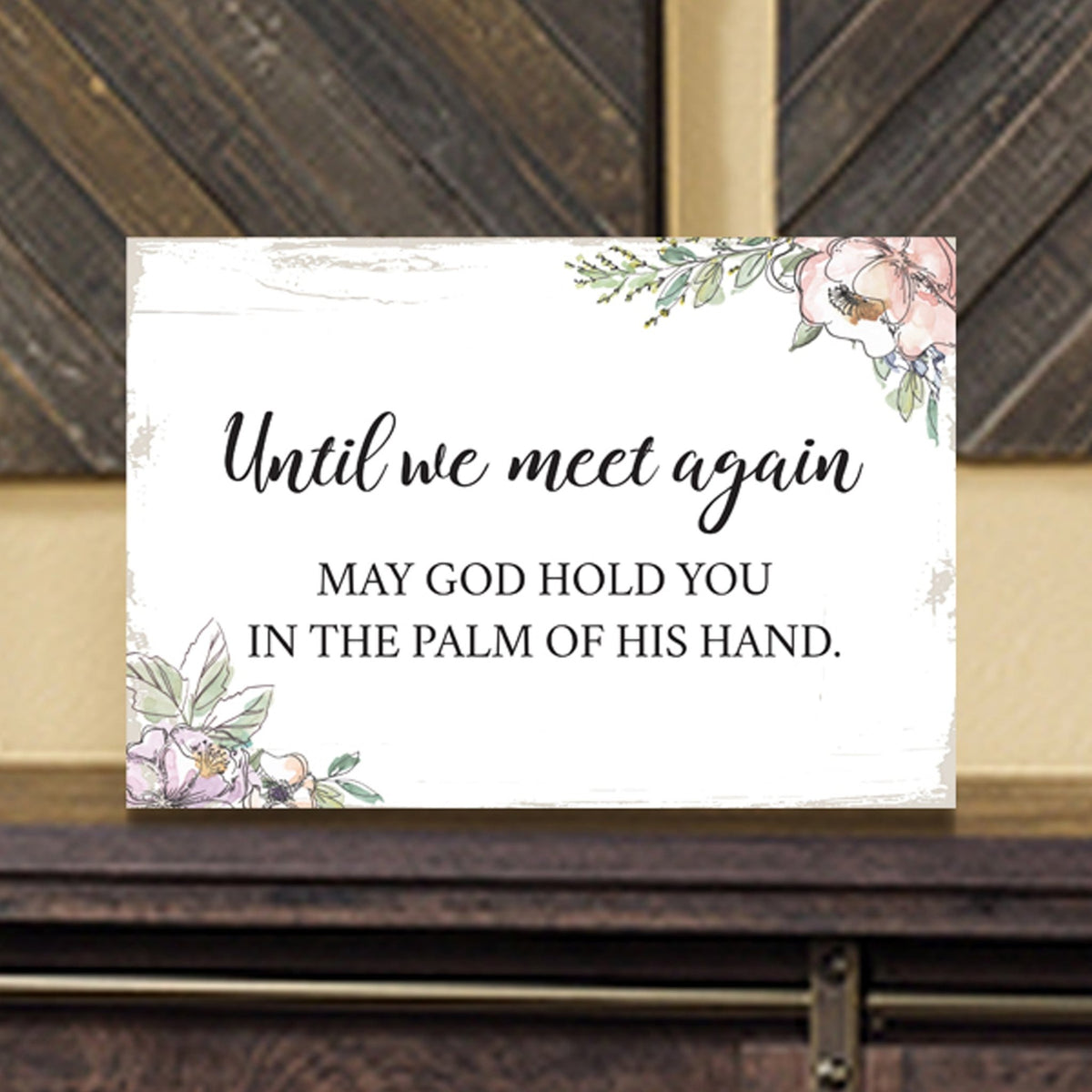 Until We Meet Again Wooden Floral 5.5x8 Inches Memorial Art Sign Table Top and shelf decor For Home Décor - LifeSong Milestones