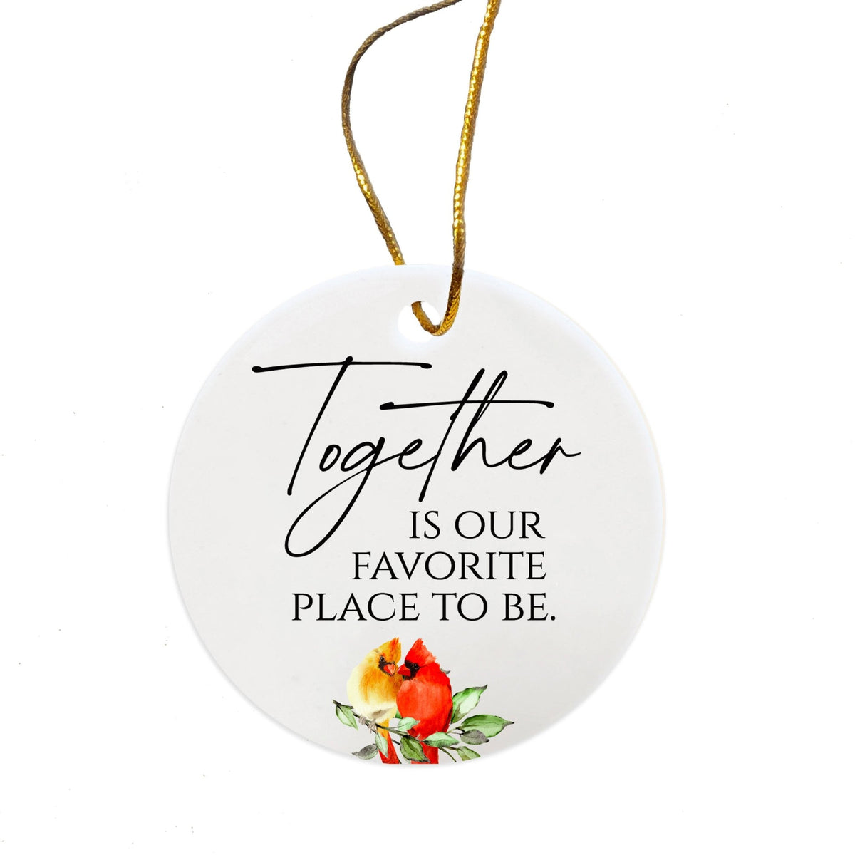 White Ceramic Cardinal Ornament With Everyday Verses Gift Ideas - Together Is Our Favorite Place To Be - LifeSong Milestones
