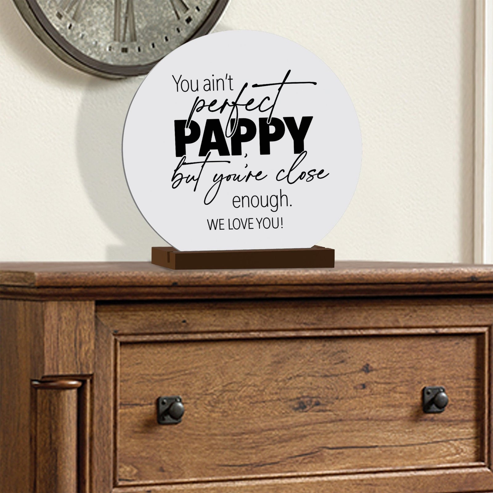 White Round Sign With Wooden Base For Grandparents Gift Ideas - You Ain’t Perfect Pappy - LifeSong Milestones