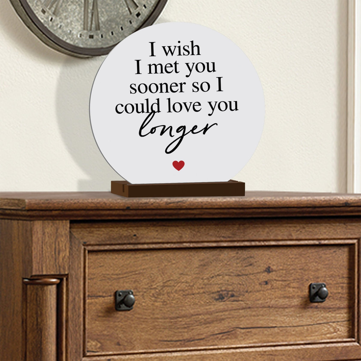 White Round Sign With Wooden Base For Husbands/Boyfriends Gift Ideas - I Wish I Met You - LifeSong Milestones