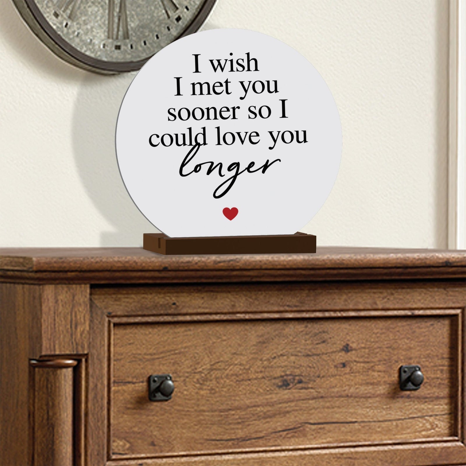 White Round Sign With Wooden Base For Husbands/Boyfriends Gift Ideas - I Wish I Met You - LifeSong Milestones